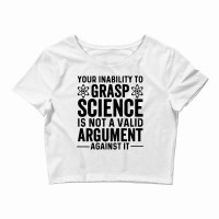 Inability To Grasp Science Crop Top | Artistshot