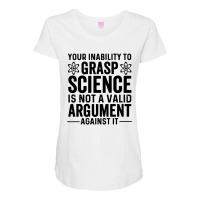 Inability To Grasp Science Maternity Scoop Neck T-shirt | Artistshot