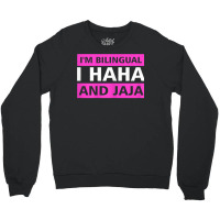 Womens I'm Bilingual I Haha And Jaja Spanish Mexico Spain T Shirt Crewneck Sweatshirt | Artistshot