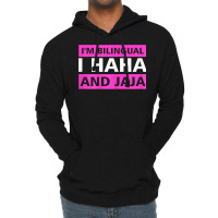 Womens I'm Bilingual I Haha And Jaja Spanish Mexico Spain T Shirt Lightweight Hoodie | Artistshot