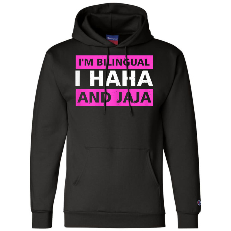 Womens I'm Bilingual I Haha And Jaja Spanish Mexico Spain T Shirt Champion Hoodie by relaehopoli | Artistshot