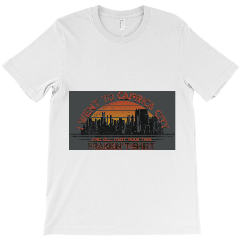 Bsg, Caprica City,battlestar Galactica Science Fiction Sci Fi Tv Show T-shirt | Artistshot