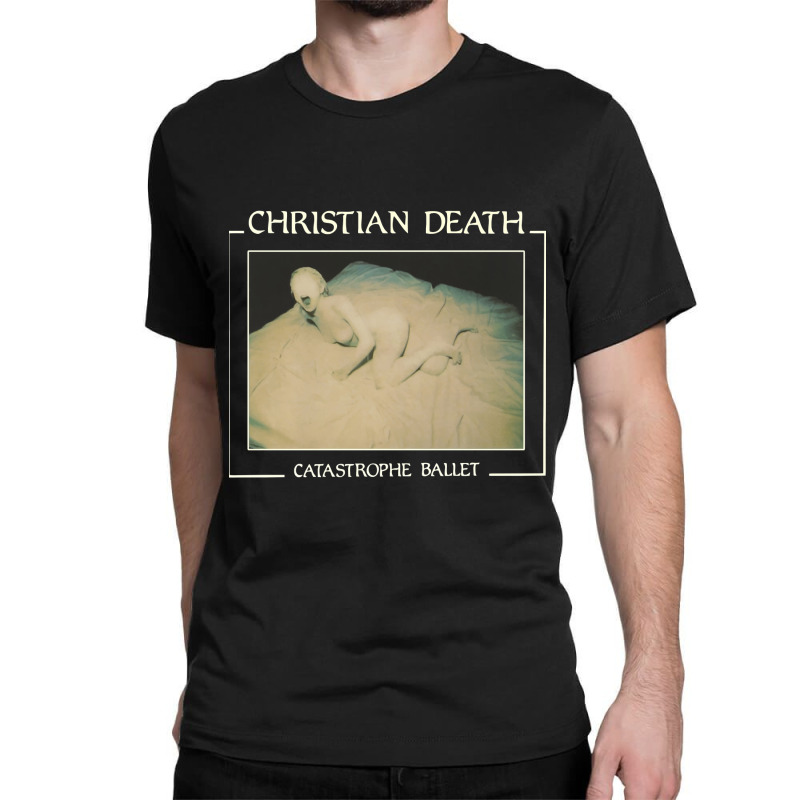 Christian Death Catastrophe Ballet Classic T-shirt by Rebekkah Wikelmaier | Artistshot