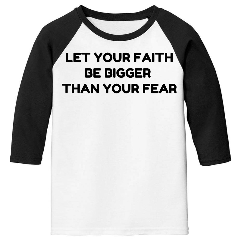 Faith Bigger Than Fear Youth 3/4 Sleeve by Perfect Designers | Artistshot