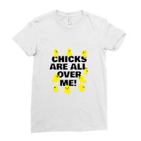 Chicks Are All Over Ladies Fitted T-shirt | Artistshot