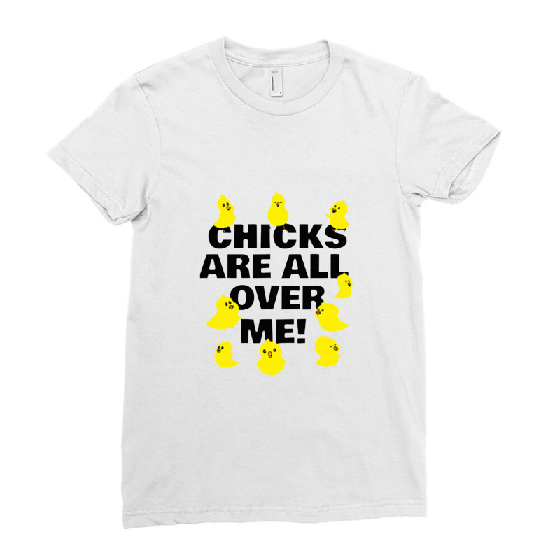 Chicks Are All Over Ladies Fitted T-Shirt by andreagarciaillustration | Artistshot