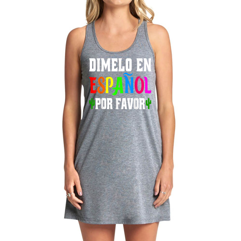 Spanish Language Bilingual Teacher Gift Dimelo En Espanol T Shirt Tank Dress by gypijacite3 | Artistshot