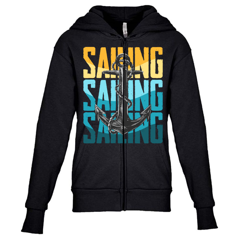 Sailing T  Shirt Sailing   Sailing T  Shirt Youth Zipper Hoodie | Artistshot