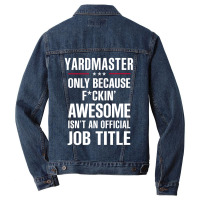 Gift For F Ckin' Awesome Yardmaster Men Denim Jacket | Artistshot