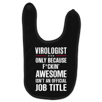 Gift For F Ckin' Awesome Virologist Baby Bibs | Artistshot