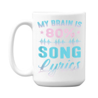 My Brain Is 80 Song Lyrics Funny Singer Catchy Tune Lyrics T Shirt 15 Oz Coffee Mug | Artistshot