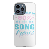 My Brain Is 80 Song Lyrics Funny Singer Catchy Tune Lyrics T Shirt Iphone 13 Pro Max Case | Artistshot