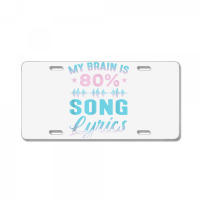 My Brain Is 80 Song Lyrics Funny Singer Catchy Tune Lyrics T Shirt License Plate | Artistshot