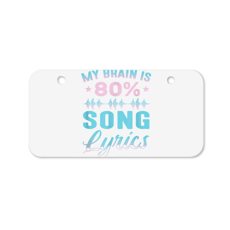 My Brain Is 80 Song Lyrics Funny Singer Catchy Tune Lyrics T Shirt Bicycle License Plate | Artistshot