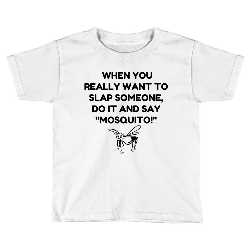 Slap Mosquito Toddler T-shirt | Artistshot