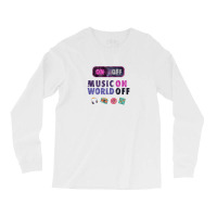 Music On World Off Long Sleeve Shirts | Artistshot