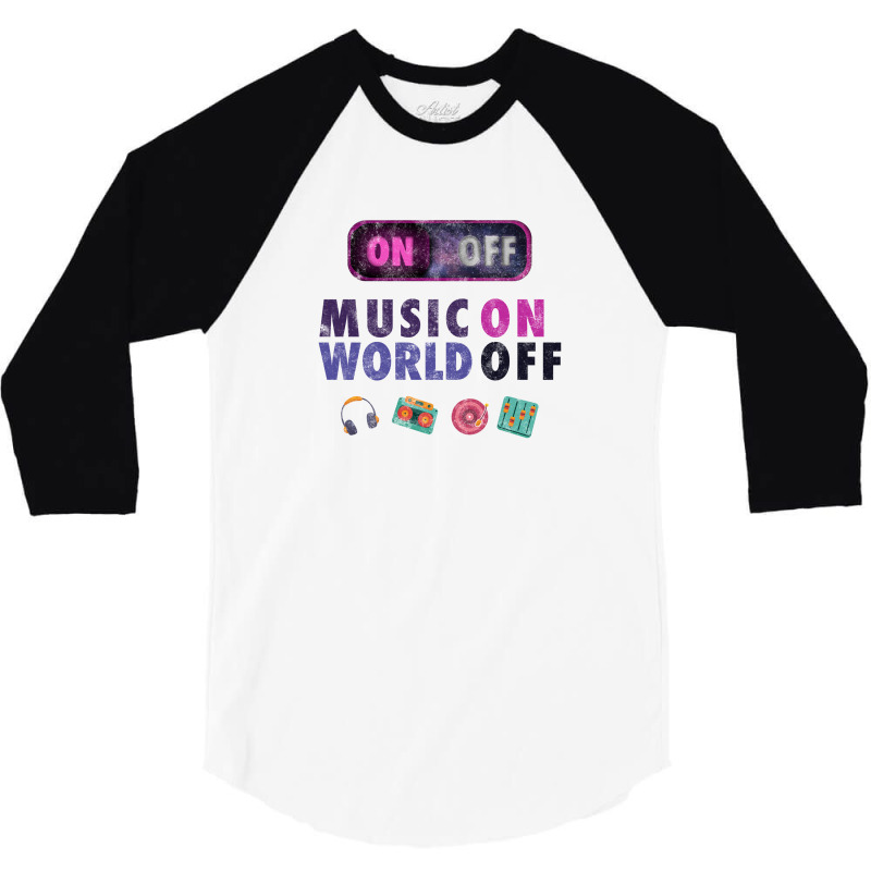 Music On World Off 3/4 Sleeve Shirt by autlu2024 | Artistshot