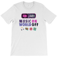 Music On World Off T-shirt | Artistshot