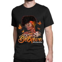 Black Women Believe Orange Ribbon Multiple Sclerosis Warrior Classic T-shirt | Artistshot