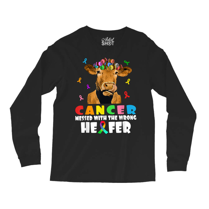 Cancer Messed With The Wrong Heifer Cow Lover Fight Cancer For Fans Long Sleeve Shirts by TiffaneyAitchison | Artistshot