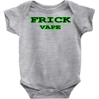 Frick Vape Shirt T Shirt Baby Bodysuit | Artistshot