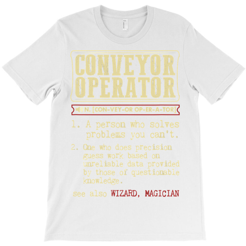 Conveyor Operator Dictionary Term T-shirt | Artistshot