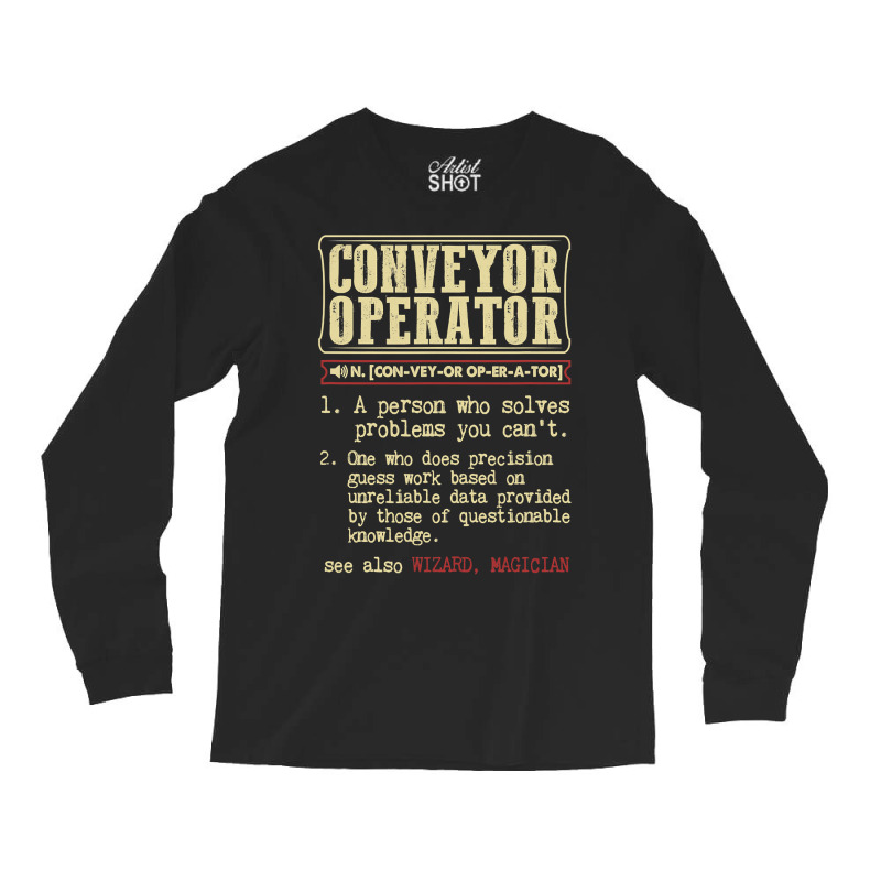 Conveyor Operator Dictionary Term Long Sleeve Shirts | Artistshot