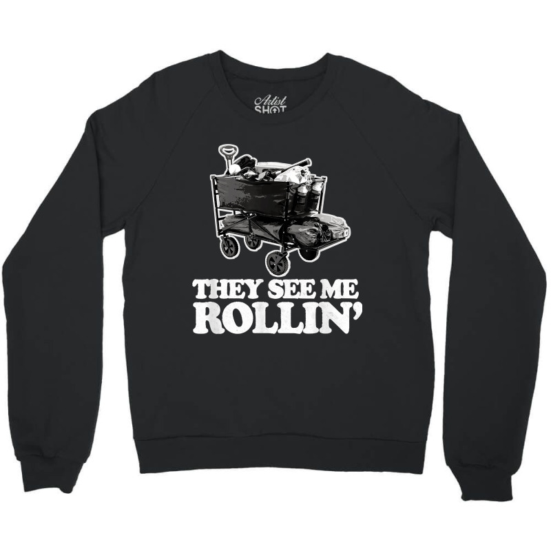 They See Me Rollin, Funny Ballpark Wagon   Softball Baseball Crewneck Sweatshirt by AnaMercedesContreras | Artistshot