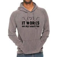 It Works On My Machine Vintage Hoodie | Artistshot