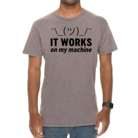 It Works On My Machine Vintage T-shirt | Artistshot