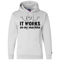 It Works On My Machine Champion Hoodie | Artistshot