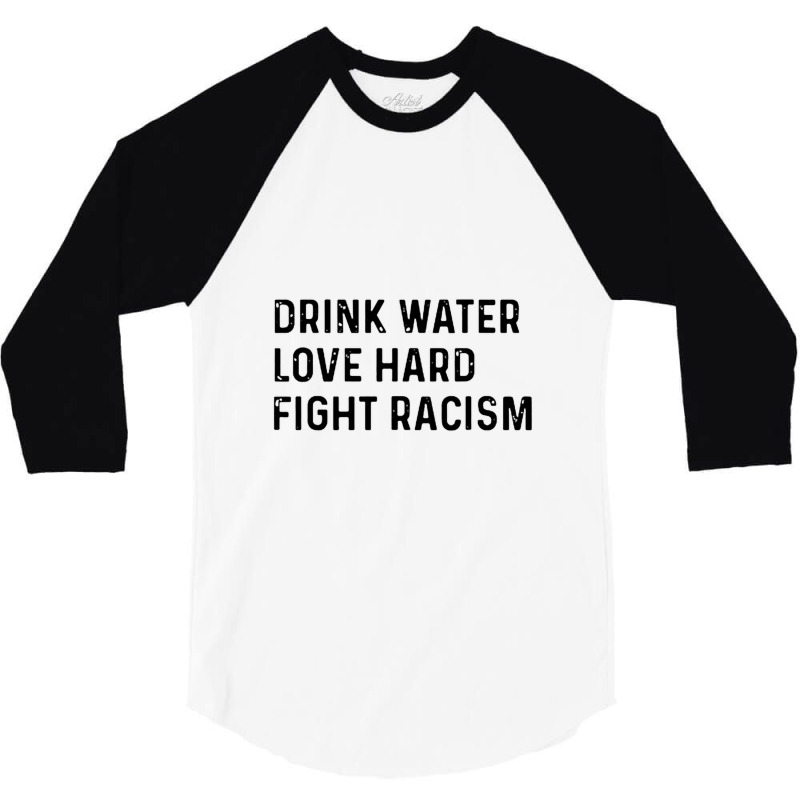 Drink Water 3/4 Sleeve Shirt | Artistshot