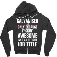 Gift For F Ckin' Awesome Galvaniser Zipper Hoodie | Artistshot