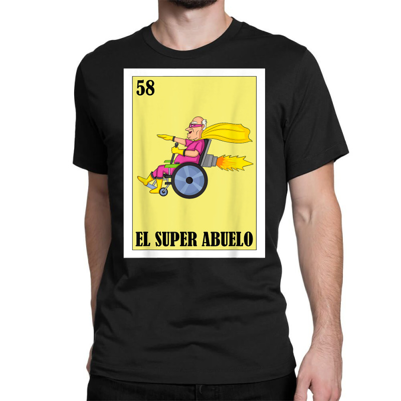 Mens Diseño Para Abuelo   Mexican Lottery El Super Abuelo T Shirt Classic T-shirt by hudizhowav | Artistshot