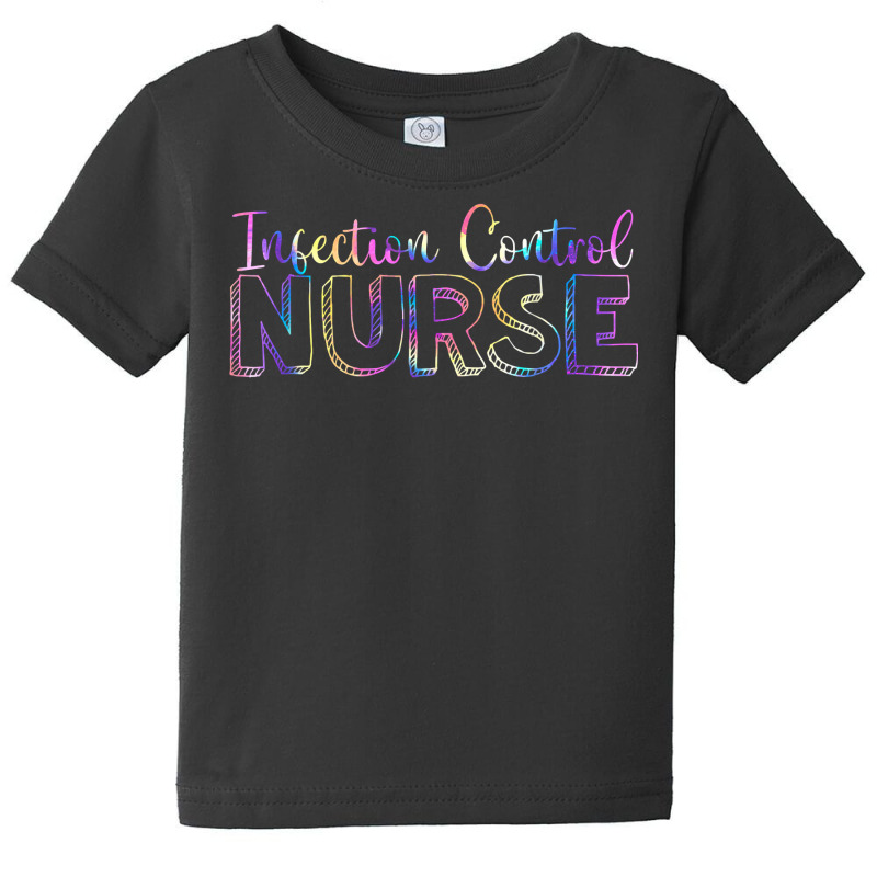 Cute Tie Dye Infection Control Nurse Nursing T Shirt Baby Tee | Artistshot