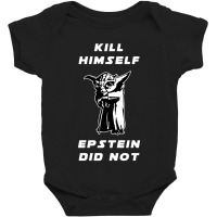 Kill Himself Epstein Did Not Baby Bodysuit | Artistshot