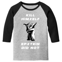 Kill Himself Epstein Did Not Youth 3/4 Sleeve | Artistshot