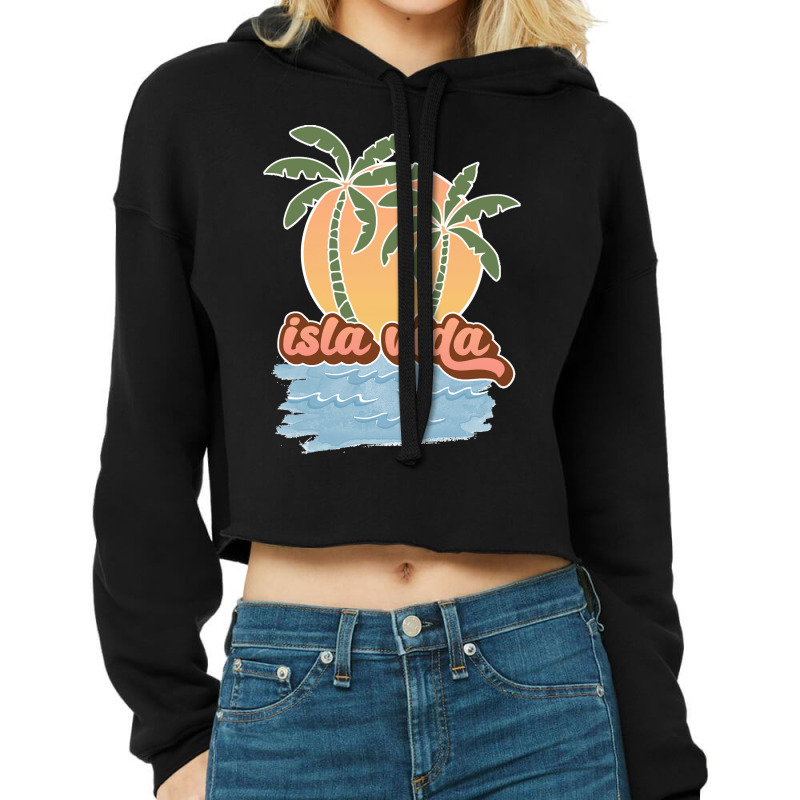 Isla Vida Island Life Sunshine With Palm Trees Classic Cropped Hoodie by cm-arts | Artistshot