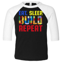 Eat Sleep Build Repeat Building Funny Builders Toddler 3/4 Sleeve Tee | Artistshot