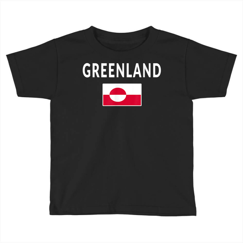 Greenland T Shirt Tee Flag Souvenir Gift Greenlanders T Shirt Toddler T-shirt | Artistshot