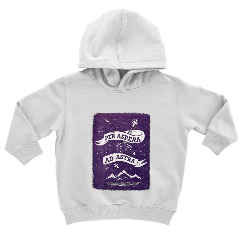 Per Aspera Ad Astra Toddler Hoodie | Artistshot