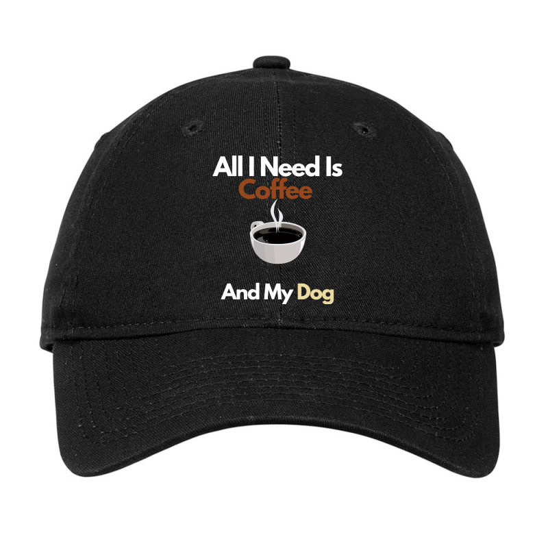 Gift Coffee Lover - All I Need Is Coffee And My Dogl Adjustable Cap by cm-arts | Artistshot