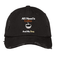 Gift Coffee Lover - All I Need Is Coffee And My Dogl Vintage Cap | Artistshot