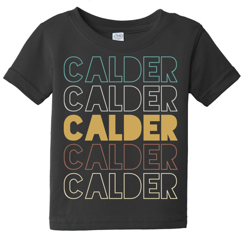 Calder Calder Calder Calder Calder Baby Tee by Topseller | Artistshot