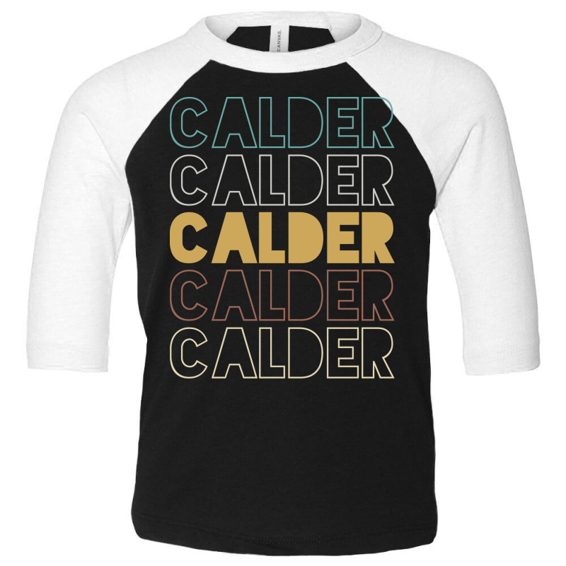 Calder Calder Calder Calder Calder Toddler 3/4 Sleeve Tee by Topseller | Artistshot