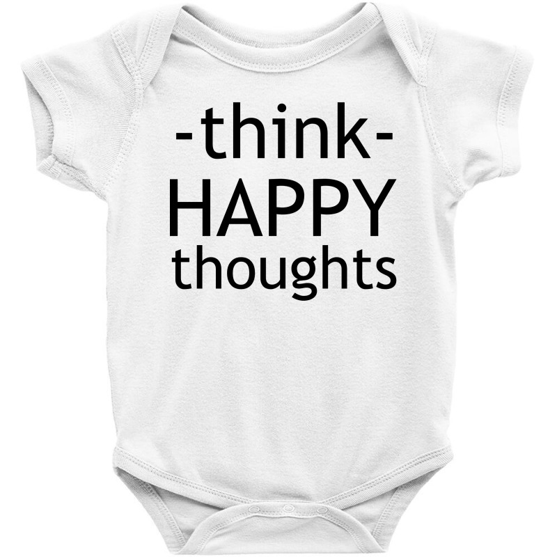 Think Happy Thoughts Baby Bodysuit by Perfect Designers | Artistshot