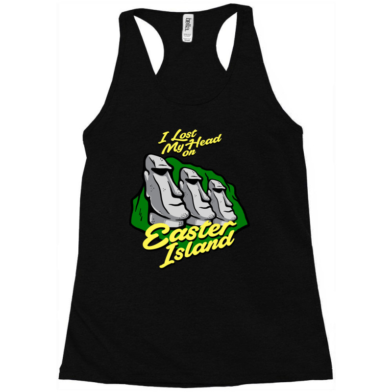 I Lost My Head On Easter Island Racerback Tank | Artistshot