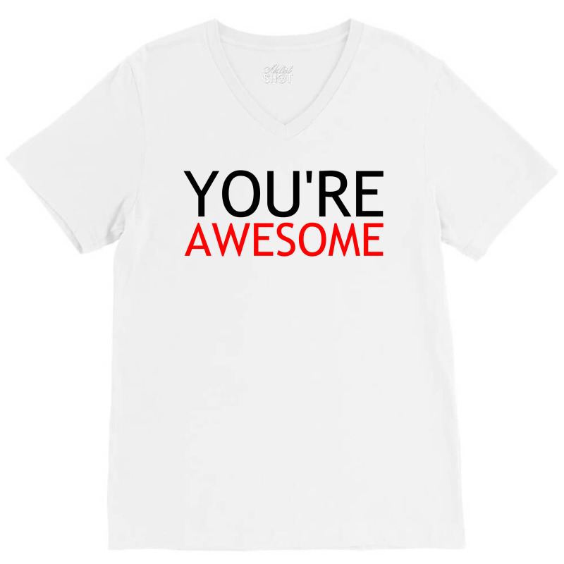 You're Awesome V-Neck Tee by Perfect Designers | Artistshot