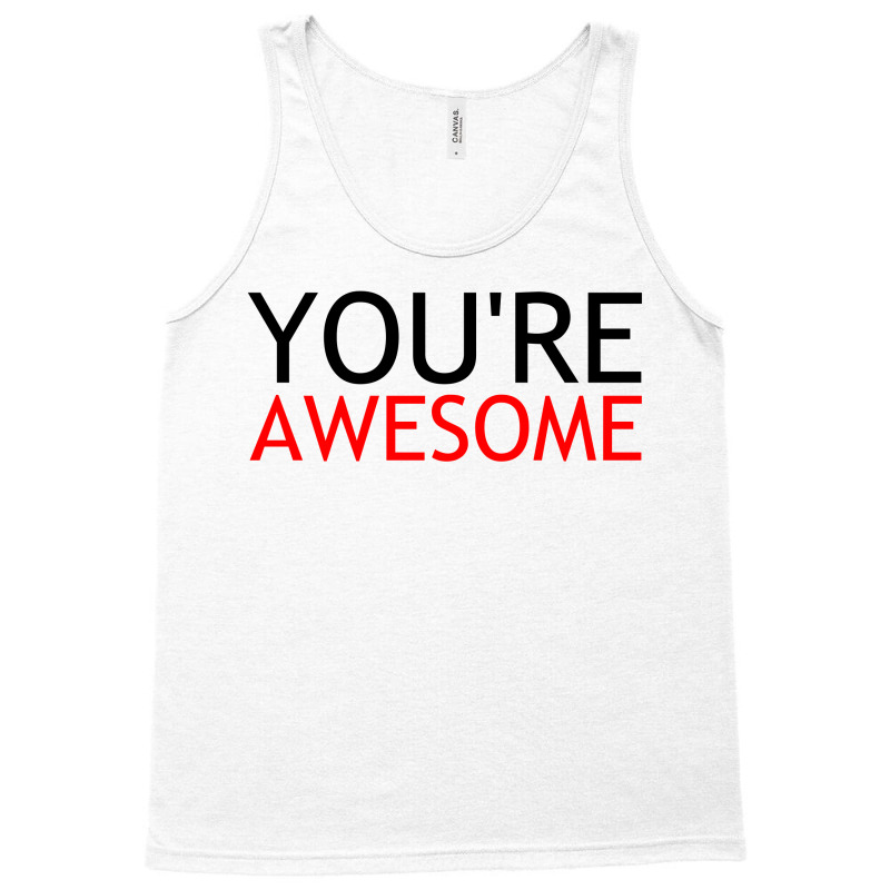 You're Awesome Tank Top by Perfect Designers | Artistshot