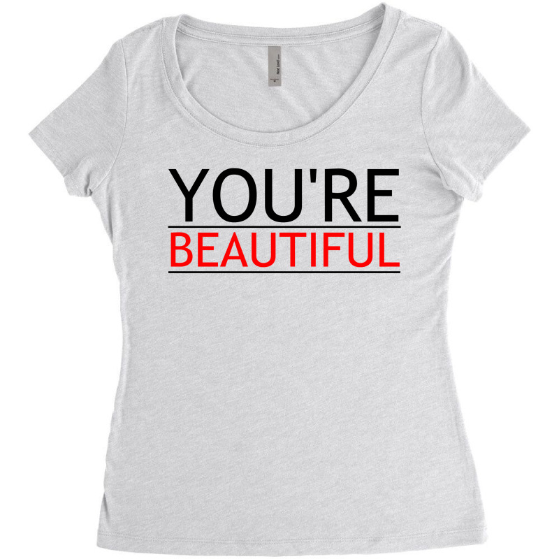 You're Beautiful Women's Triblend Scoop T-shirt by Perfect Designers | Artistshot